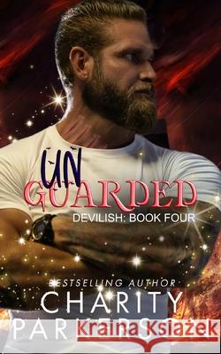 Unguarded Charity Parkerson 9781959576754 Punk & Sissy Publications - książka