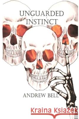 Unguarded Instinct Bell Andrew Bell 9798735257790 Independently published - książka