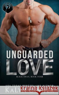 Unguarded Love Kalyn Cooper 9781970145144 Black Swan Publishing, LLC - książka