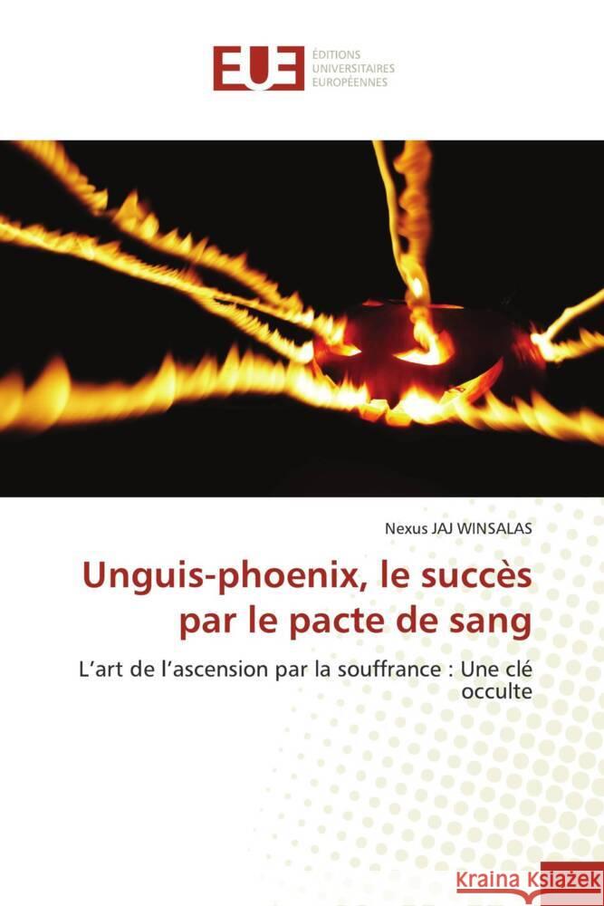 Unguis-phoenix, le succès par le pacte de sang WINSALAS, Nexus JAJ 9786206729075 Éditions universitaires européennes - książka