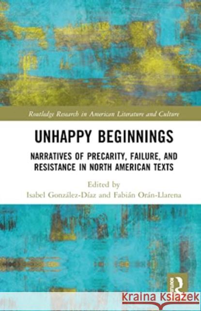 Unhappy Beginnings  9781032526591 Taylor & Francis Ltd - książka