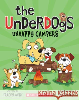 Unhappy Campers (the Underdogs #3) West, Tracey 9781338827361 Scholastic Inc. - książka