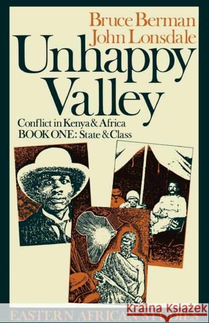 Unhappy Valley: Conflict in Kenya & Africa Bruce Berman John Lonsdale 9780821410172 Ohio University Press - książka