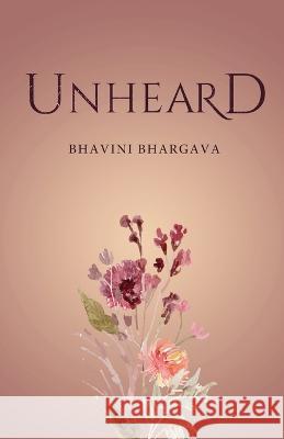 Unheard Bhavini Bhargava   9781636408415 White Falcon Publishing - książka