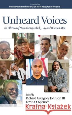 Unheard Voices: A Collection of Narratives by Black, Gay & Bisexual Men Richard Greggory, III Johnson Kevin O. Spencer Annie Allen 9781648023613 Information Age Publishing - książka