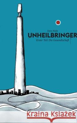 Unheilbringer: Die Gesandtschaft Nolte, Steve 9783750441408 Books on Demand - książka