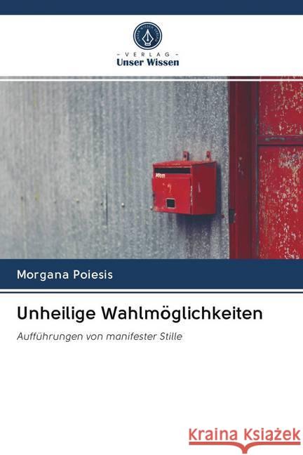 Unheilige Wahlmöglichkeiten Poiesis, Morgana 9786202657365 Verlag Unser Wissen - książka