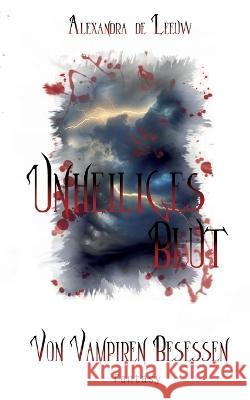 Unheiliges Blut - Von Vampiren besessen Alexandra d 9783750496828 Books on Demand - książka