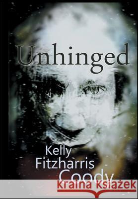 Unhinged Kelly Fitzharri 9781944361372 Snow Leopard Publishing, LLC - książka