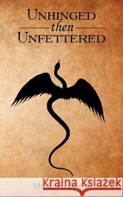 Unhinged Then Unfettered MR S. a. Ebeid 9781468581997 Authorhouse - książka