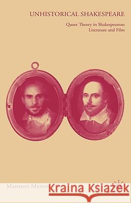 Unhistorical Shakespeare: Queer Theory in Shakespearean Literature and Film Menon, M. 9780230606708 Palgrave MacMillan - książka