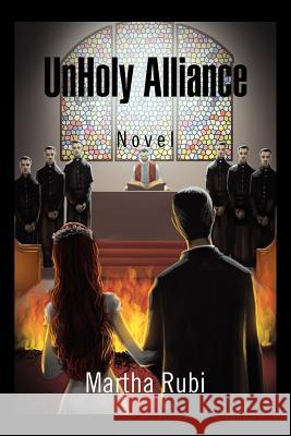 Unholy Alliance Martha Rubi 9781469191089 Xlibris Corporation - książka