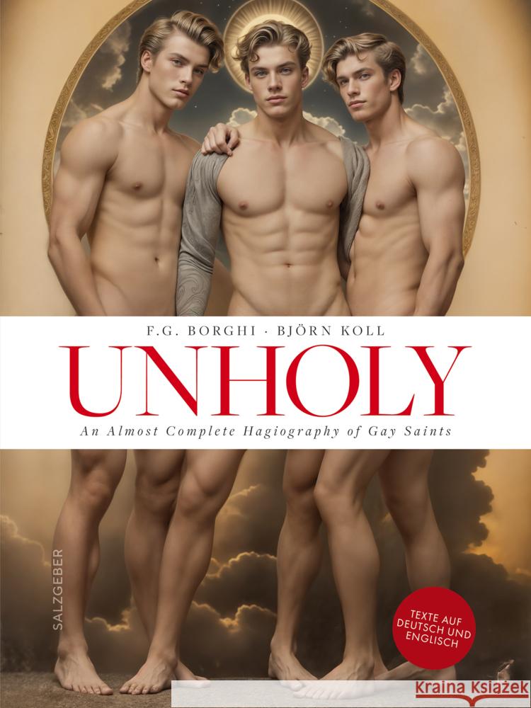 Unholy. an Almost Complete Hagiography of Gay Saints F. G. Borghi Bj?rn Koll 9783959857130 Salzgeber - książka