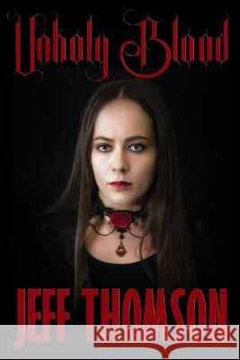 Unholy Blood Jeff Thomson 9780645658125 Jeff Thomson - książka