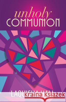 Unholy Communion Laquisha Hall 9781942838326 Purposely Created Publishing Group - książka