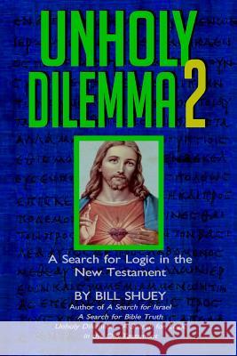 Unholy Dilemma 2: A Search for logic in the New Testament Kritzinger, Leo 9781530622740 Createspace Independent Publishing Platform - książka