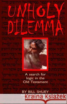 Unholy Dilemma: A search for logic in the Old Testament Kritzinger, Leo 9781514686386 Createspace - książka