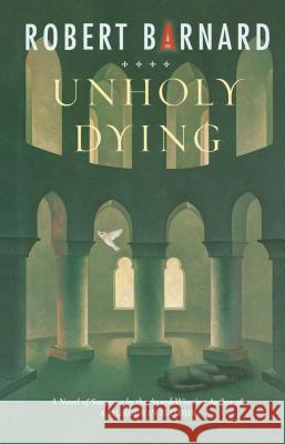 Unholy Dying: A Crime Novel Robert Barnard 9781439157367 Simon & Schuster - książka