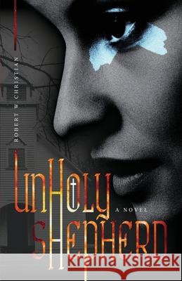 Unholy Shepherd Robert W. Christian 9781645382034 Ten16 Press - książka