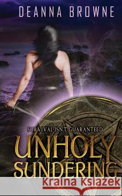 Unholy Sundering: Dark Rising Trilogy, Bk 2 Deanna Browne 9781948884112 Celtic Moon Press - książka