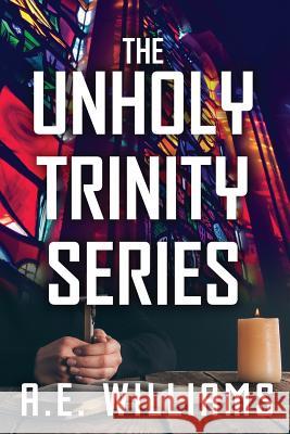 Unholy Trinity Series A. E. Williams 9781075840975 Independently Published - książka