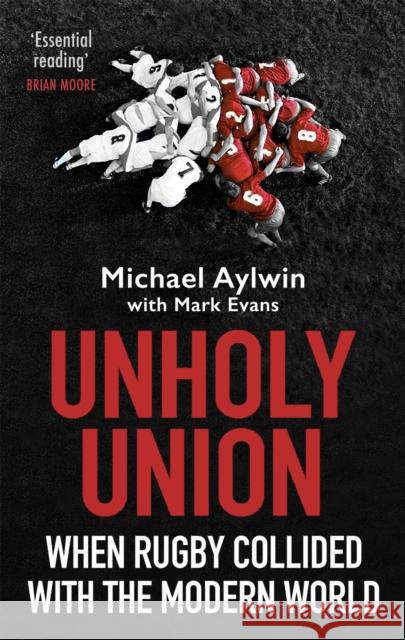 Unholy Union: When Rugby Collided with the Modern World Mike Aylwin 9781472130709 Constable & Robinson - książka