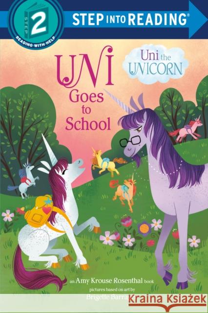 Uni Goes to School (Uni the Unicorn) Rosenthal, Amy Krouse 9781984850270 Random House Books for Young Readers - książka