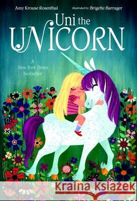 Uni the Unicorn Amy Krouse Rosenthal Brigette Barrager 9781524766160 Random House Books for Young Readers - książka
