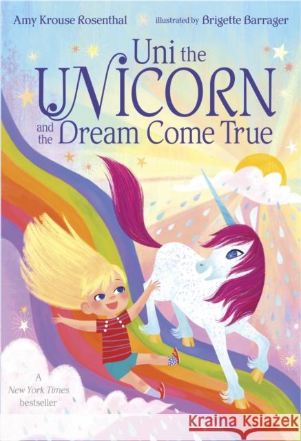 Uni the Unicorn and the Dream Come True Amy Krouse Rosenthal Brigette Barrager 9781984848215 Random House Books for Young Readers - książka