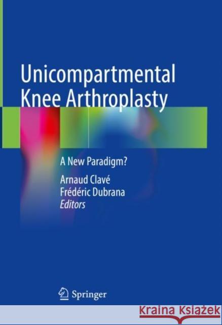 Unicompartmental Knee Arthroplasty: A New Paradigm?  9783031483318 Springer - książka