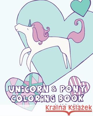 Unicorn & Pony Coloring Book Melissa Rohr 9781541240490 Createspace Independent Publishing Platform - książka