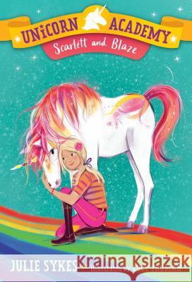 Unicorn Academy #2: Scarlett and Blaze Julie Sykes Lucy Truman 9781984850850 Random House Books for Young Readers - książka