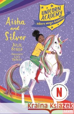 Unicorn Academy: Aisha and Silver Sykes, Julie 9781788009294 Nosy Crow Ltd - książka