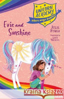 Unicorn Academy: Evie and Sunshine Sykes, Julie 9781788009638 Nosy Crow Ltd - książka