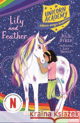 Unicorn Academy: Lily and Feather Sykes, Julie 9781788009232 Nosy Crow Ltd - książka