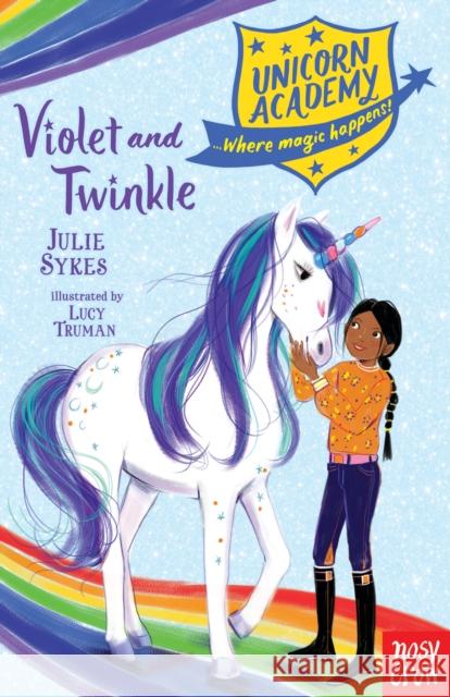 Unicorn Academy: Violet and Twinkle Julie Sykes Lucy Truman  9781788005074 Nosy Crow Ltd - książka