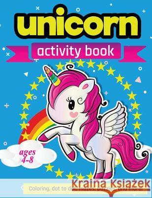 Unicorn Activity Book Ages 4-8: 100 pages of Fun Educational Activities for Kids coloring, dot to dot, mazes, puzzles, word search, and more! Creative Journals, Zone365 9781095865323 Independently Published - książka