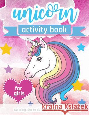 Unicorn Activity Book For Girls: 100 pages of Fun Educational Activities for Kids coloring, dot to dot, mazes, puzzles and more! Creative Journals, Zone365 9781095858998 Independently Published - książka