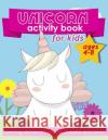 Unicorn Activity Book: For Kids Ages 4-8 Zone365 Creativ 9781095934678 Independently Published