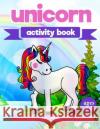 Unicorn Activity Book: For Kids Ages 4-8 100 pages of Fun Educational Activities for Kids coloring, dot to dot, mazes, puzzles, word search, Creative Journals, Zone365 9781095959008 Independently Published