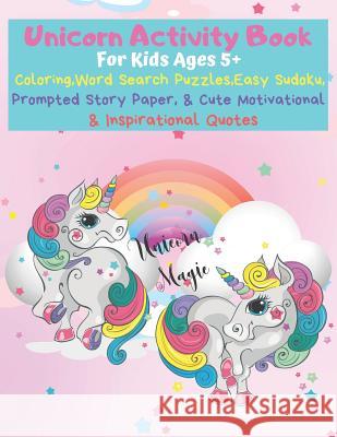 Unicorn Activity Book: The Ultimate Coloring, Word Search, Sudoku, & Prompted Story Paper Exercise Book for Kids First Thought Publishin 9781081589523 Independently Published - książka