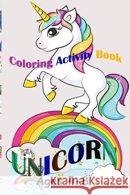 Unicorn Activity Book: Unicorn Coloring Activity Book for Kids Ages 4-8!: Unicorn Coloring Activity Book Jennifer Ina 9781676677864 Independently Published - książka