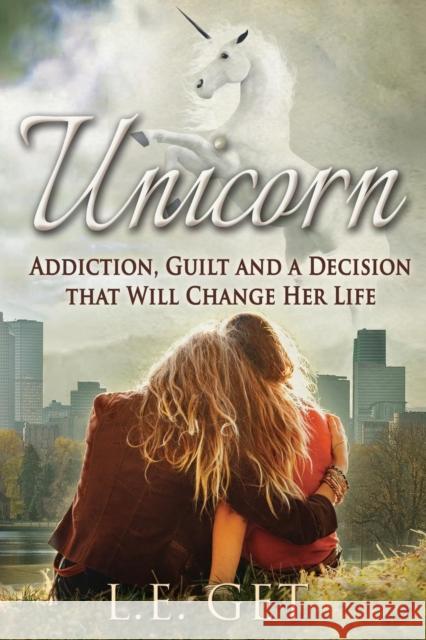 Unicorn: Addiction, Guilt and a Decision That Will Change Her Life L E Get   9781941536964 Becky Due an Imprint of Telemachus Press - książka