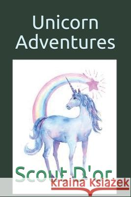 Unicorn Adventures Gayle Griffiths Ed Griffiths Scout D'Or 9781071451007 Independently Published - książka