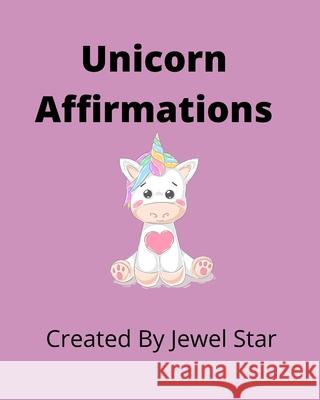 Unicorn Affirmations Jewel Star 9781777082956 Ink Bubbles Publishing - książka