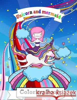 Unicorn And Mermaid Coloring Book: Coloring Book For Kids Ages 4-8 (Coloring Books For Kids) Blue Sky Publishing 9798715590756 Independently Published - książka