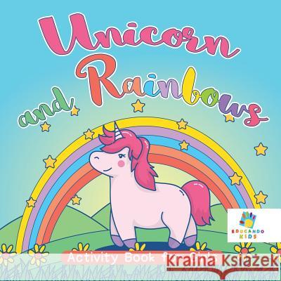 Unicorn and Rainbows Activity Book for Girls Educando Kids 9781645217893 Educando Kids - książka