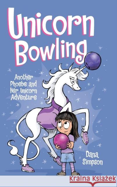 Unicorn Bowling: Another Phoebe and Her Unicorn Adventure Dana Simpson 9781524851323 Andrews McMeel Publishing - książka