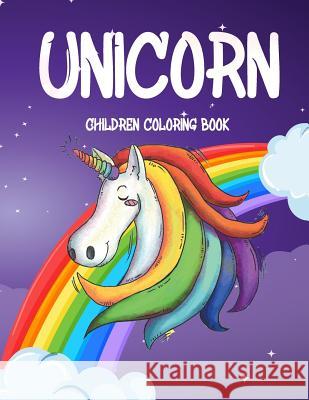 Unicorn Children Coloring Book: For Kids, Toddlers, Preschoolers Jo Bora 9781091009349 Independently Published - książka
