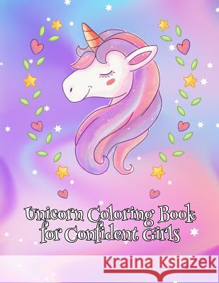 Unicorn Coloring Book for Confident Girls Holly Maddy 9781794298071 Independently Published - książka